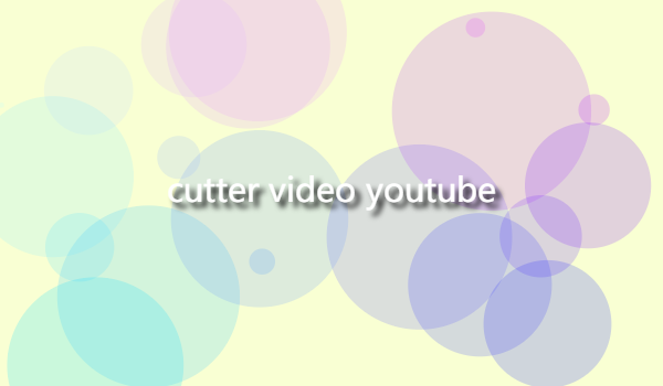 How cutter video youtube Works